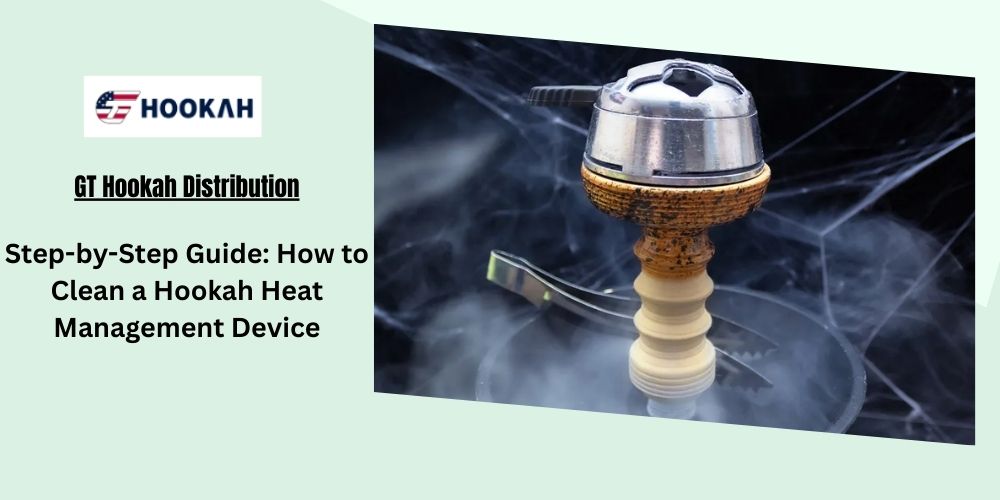 Step-by-Step Guide: How to Clean a Hookah Heat Management Device