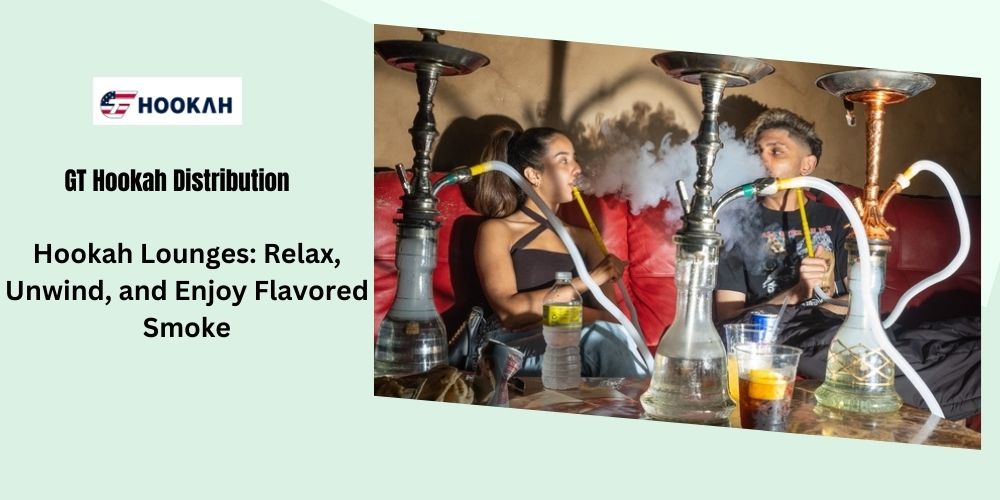 Hookah Lounges: Relax, Unwind, and Enjoy Flavored Smoke